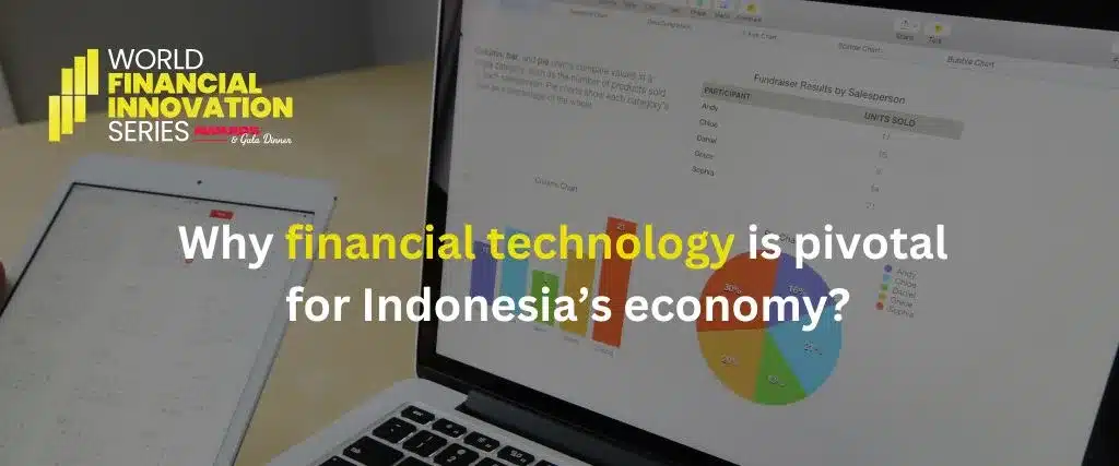 Why financial technology is pivotal for Indonesia’s economy?
