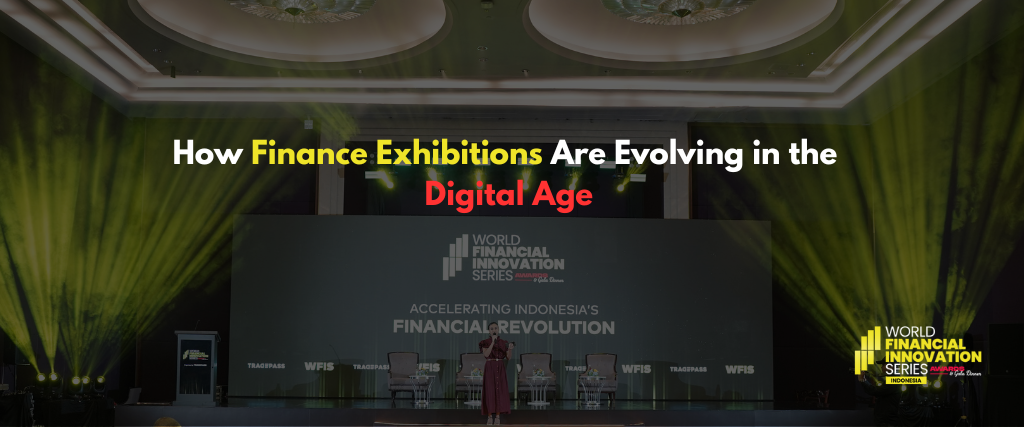 How Finance Exhibitions Are Evolving in the Digital Age